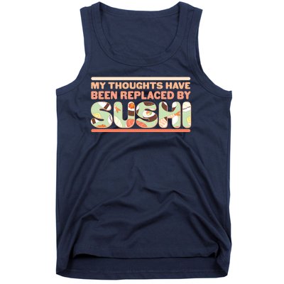 Funny My Thoughts Have Been Replaced By Sushi Tank Top