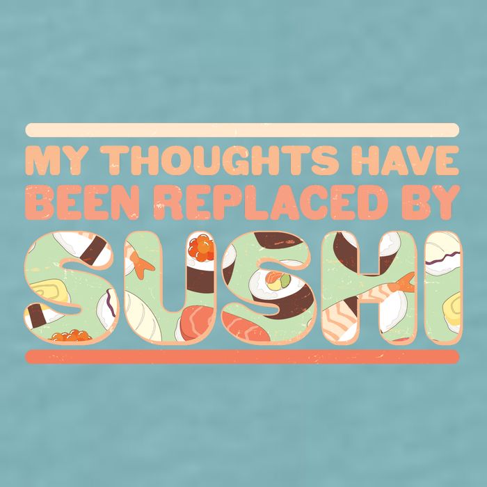 Funny My Thoughts Have Been Replaced By Sushi Sueded Cloud Jersey T-Shirt