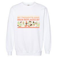 Funny My Thoughts Have Been Replaced By Sushi Garment-Dyed Sweatshirt