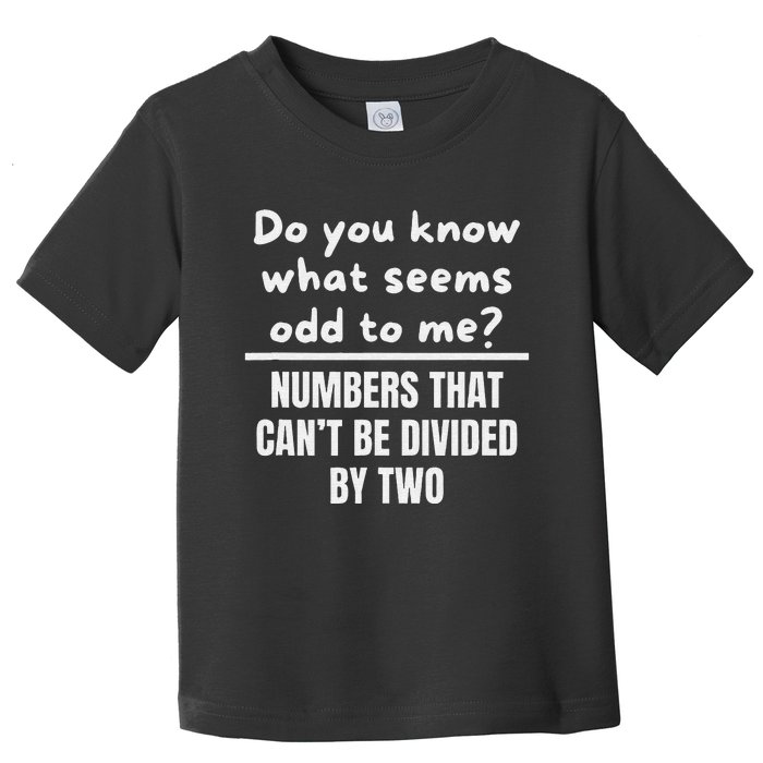 Funny Math Teacher Joke Fun Best Math Quotes Toddler T-Shirt