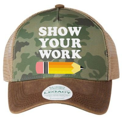 Funny Math Teacher Show Your Work Legacy Tie Dye Trucker Hat