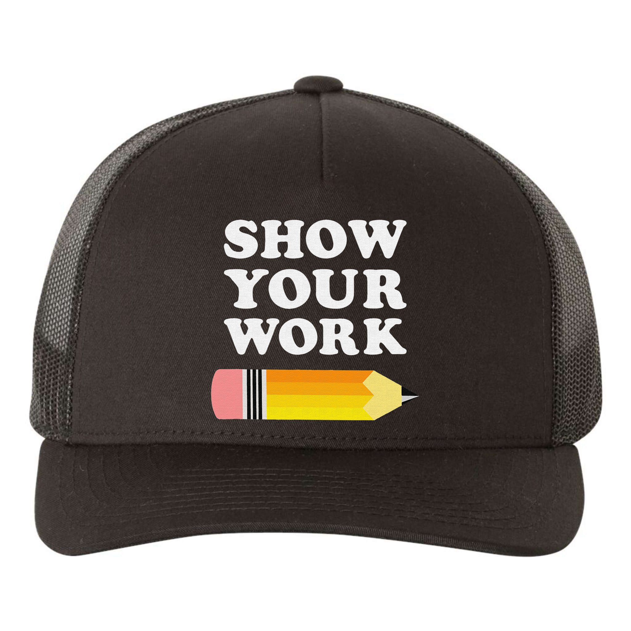 Funny Math Teacher Show Your Work Yupoong Adult 5-Panel Trucker Hat