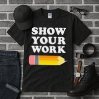 Funny Math Teacher Show Your Work Tall T-Shirt