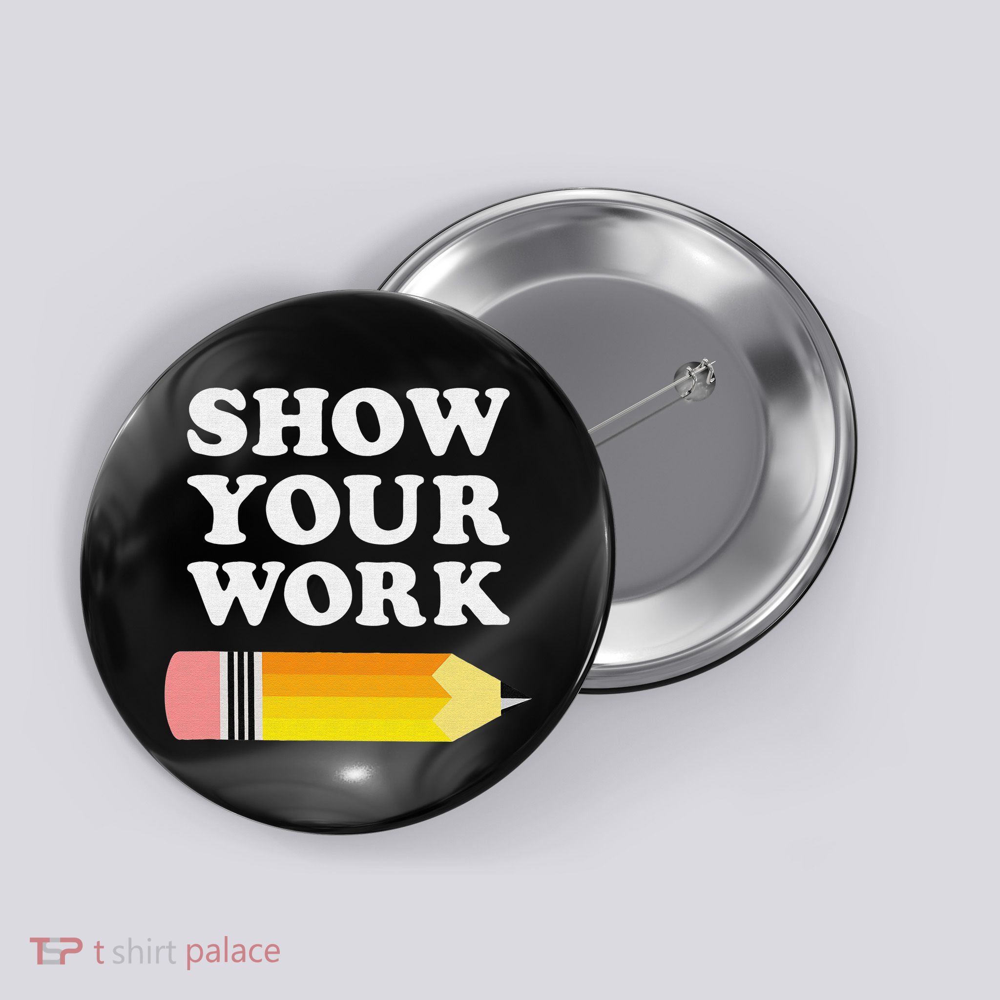 Funny Math Teacher Show Your Work Button