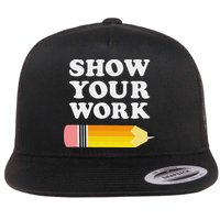 Funny Math Teacher Show Your Work Flat Bill Trucker Hat