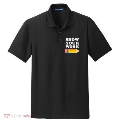 Funny Math Teacher Show Your Work Dry Zone Grid Polo