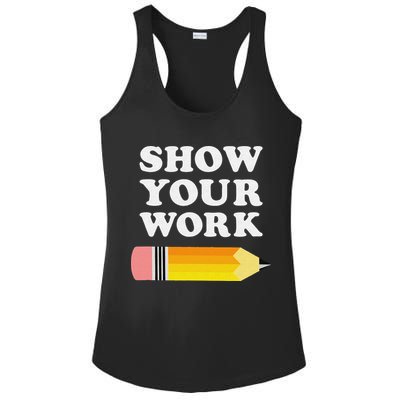 Funny Math Teacher Show Your Work Ladies PosiCharge Competitor Racerback Tank