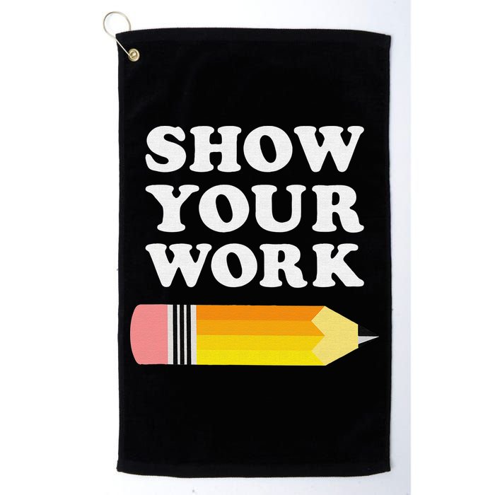Funny Math Teacher Show Your Work Golf Towel