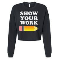 Funny Math Teacher Show Your Work Cropped Pullover Crew