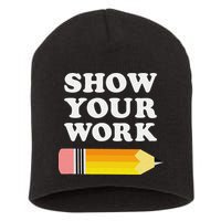 Funny Math Teacher Show Your Work Short Acrylic Beanie