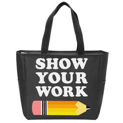 Funny Math Teacher Show Your Work Zip Tote Bag