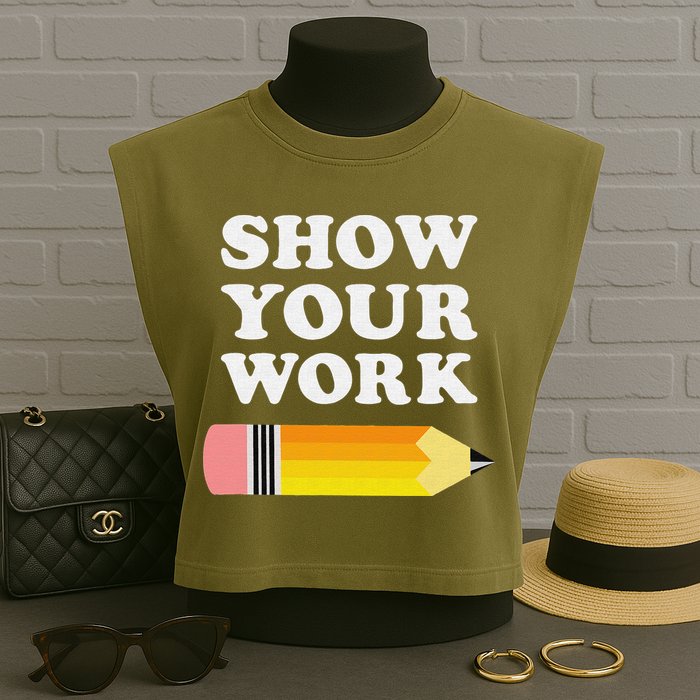 Funny Math Teacher Show Your Work Garment-Dyed Women's Muscle Tee