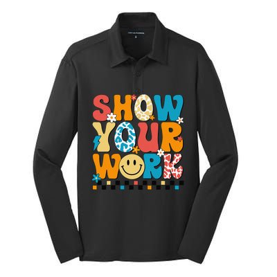 Funny Math Teacher Show Your Work Cute Test Day Teacher Silk Touch Performance Long Sleeve Polo