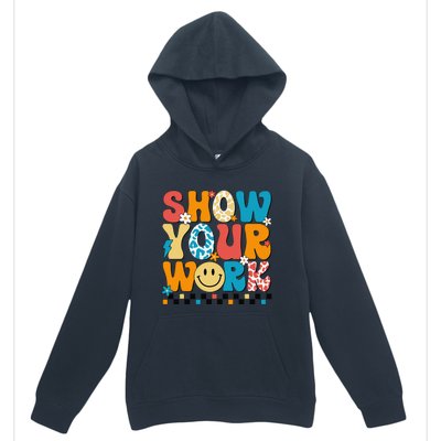 Funny Math Teacher Show Your Work Cute Test Day Teacher Urban Pullover Hoodie