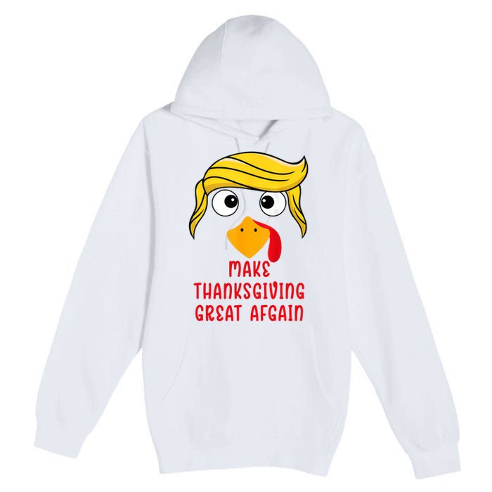 Funny Make Thanksgiving Great Again Trump Turkey Premium Pullover Hoodie