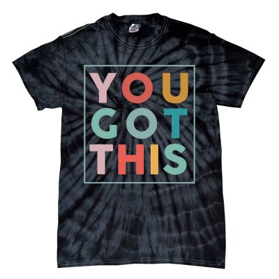 funny Motivational Testing Day For Teacher You Got This Tie-Dye T-Shirt