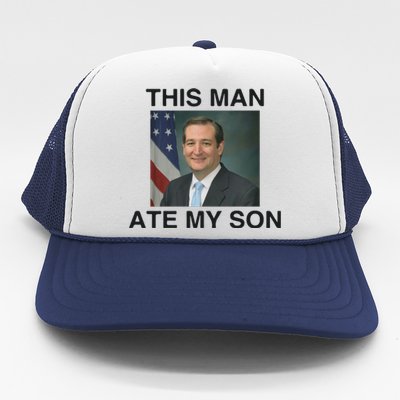 Funny Meme Ted Cruz This Man Ate My Son Parody Trucker Hat