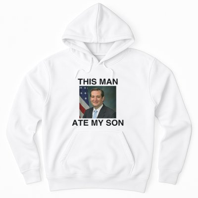 Funny Meme Ted Cruz This Man Ate My Son Parody Hoodie