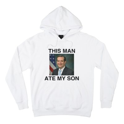 Funny Meme Ted Cruz This Man Ate My Son Parody Hoodie