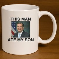 Funny Meme Ted Cruz This Man Ate My Son Parody 11oz C Handle Ceramic Mug