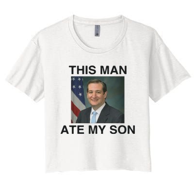 Funny Meme Ted Cruz This Man Ate My Son Parody Women's Crop Top Tee