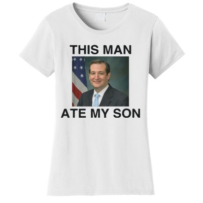 Funny Meme Ted Cruz This Man Ate My Son Parody Women's T-Shirt