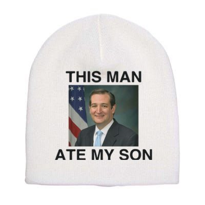 Funny Meme Ted Cruz This Man Ate My Son Parody Short Acrylic Beanie