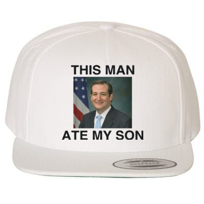 Funny Meme Ted Cruz This Man Ate My Son Parody Wool Snapback Cap