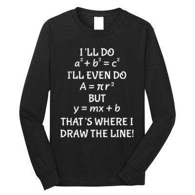 Funny Math Teacher Joke Quote Long Sleeve Shirt