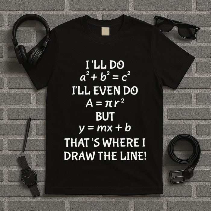 Funny Math Teacher Joke Quote T-Shirt