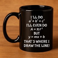 Funny Math Teacher Joke Quote 11oz C Handle Ceramic Mug