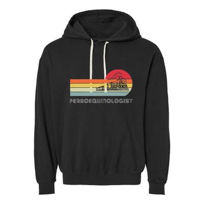 Ferroequinologist Model Train Enthusiast Railroading Railfan Garment-Dyed Fleece Hoodie