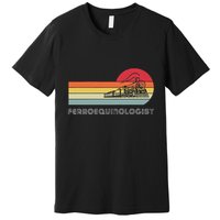 Ferroequinologist Model Train Enthusiast Railroading Railfan Premium T-Shirt