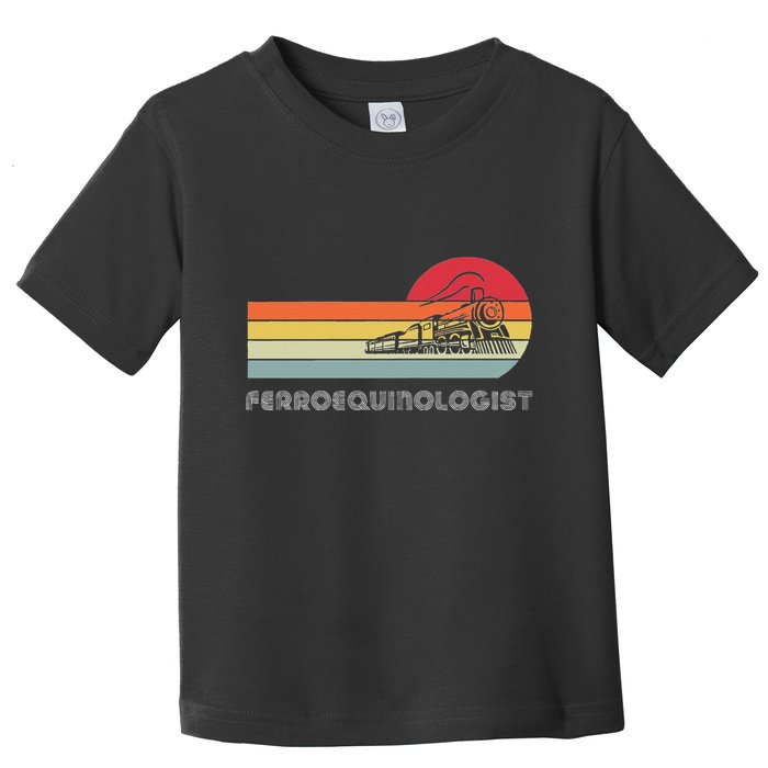 Ferroequinologist Model Train Enthusiast Railroading Railfan Toddler T-Shirt