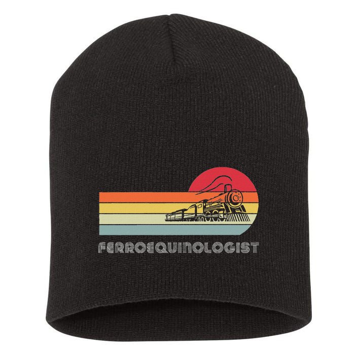 Ferroequinologist Model Train Enthusiast Railroading Railfan Short Acrylic Beanie