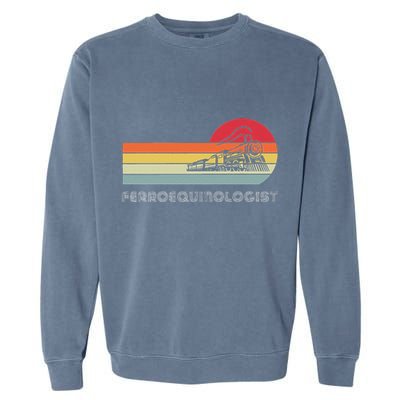 Ferroequinologist Model Train Enthusiast Railroading Railfan Garment-Dyed Sweatshirt