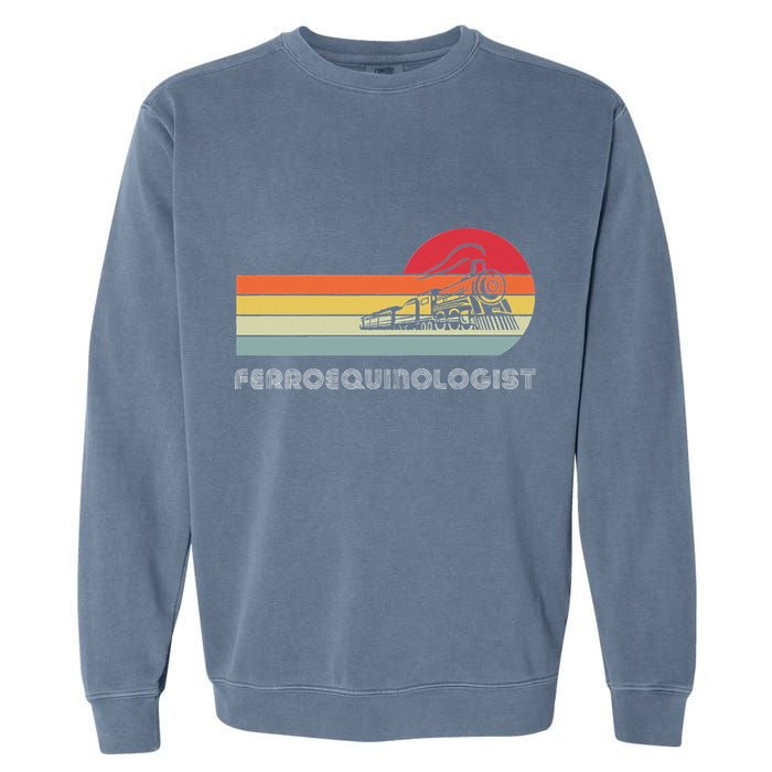 Ferroequinologist Model Train Enthusiast Railroading Railfan Garment-Dyed Sweatshirt