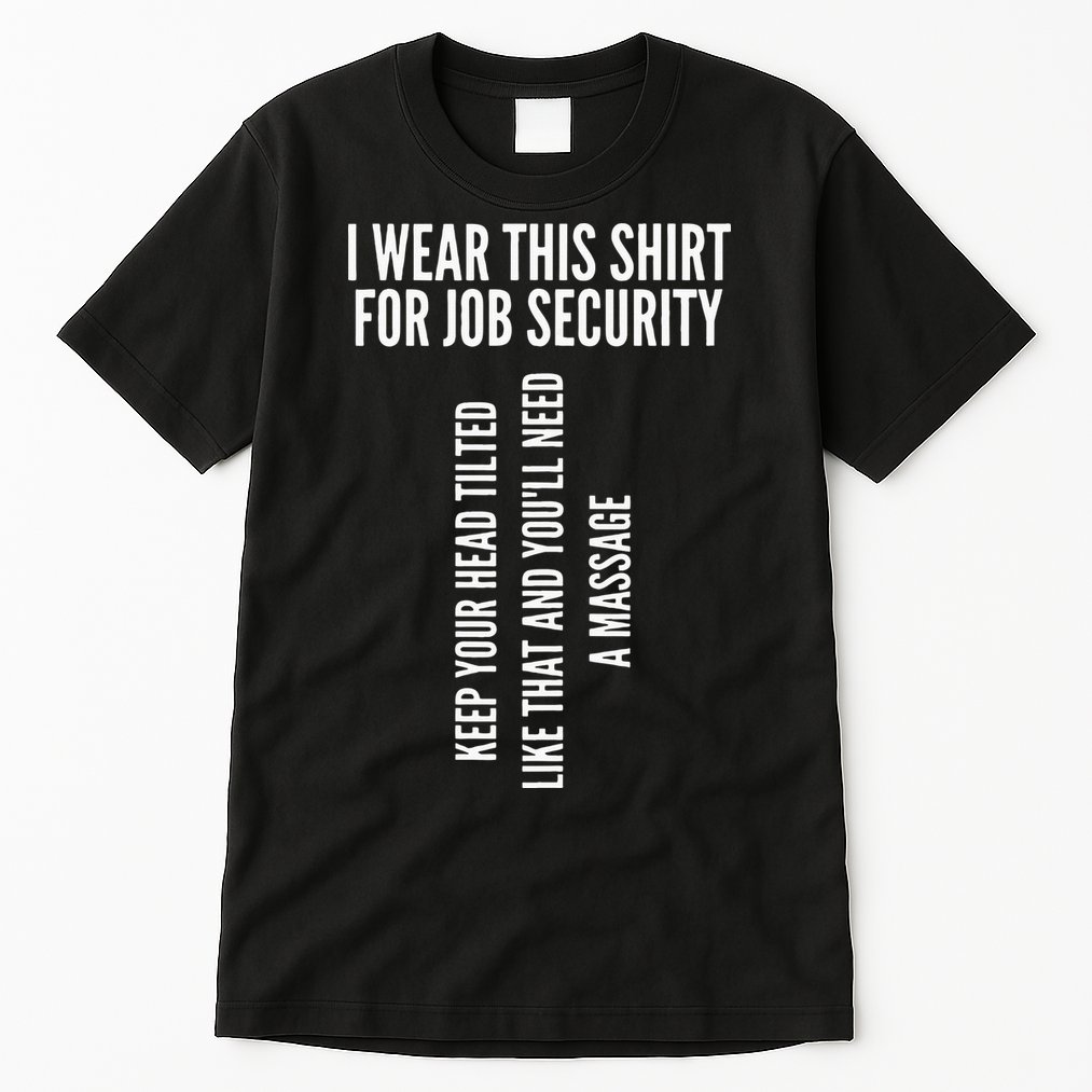 Funny Massage Therapist Gift Spa Therapy Job Security Tall T-Shirt