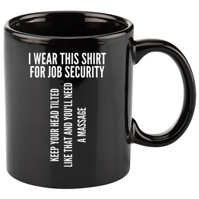 Funny Massage Therapist Gift Spa Therapy Job Security 11oz C Handle Ceramic Mug