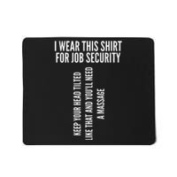 Funny Massage Therapist Gift Spa Therapy Job Security Mousepad