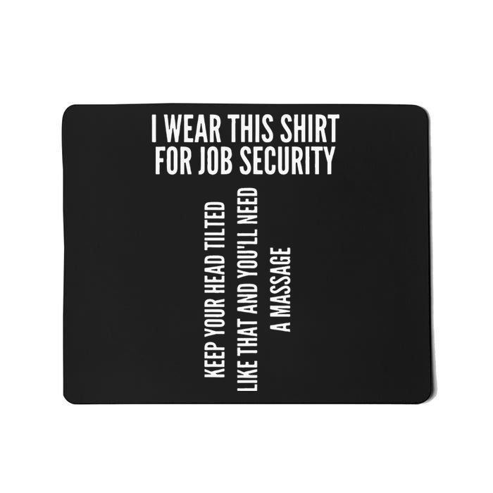 Funny Massage Therapist Gift Spa Therapy Job Security Mousepad