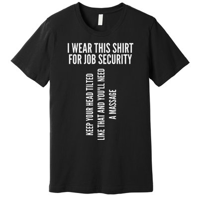 Funny Massage Therapist Gift Spa Therapy Job Security Premium T-Shirt