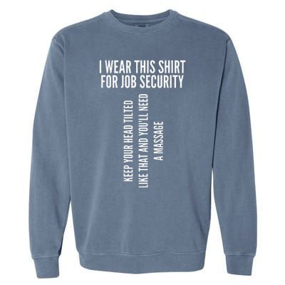 Funny Massage Therapist Gift Spa Therapy Job Security Garment-Dyed Sweatshirt