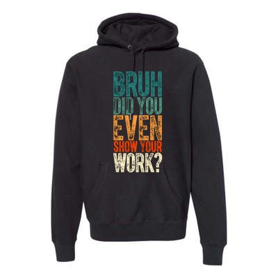 Funny Math Teacher Joke Fun Best Math Quotes Premium Hoodie