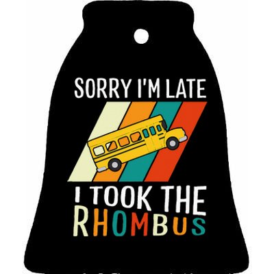 Funny Math Teacher Pun Sorry Im Late I Took The Rhombus Ceramic Bell Ornament