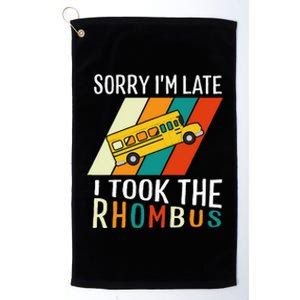 Funny Math Teacher Pun Sorry Im Late I Took The Rhombus Platinum Collection Golf Towel