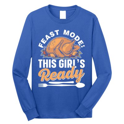 Feast Mode: This S Ready Gratitude Thanksgiving Cute Gift Long Sleeve Shirt