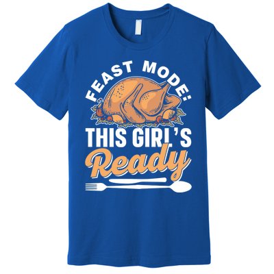 Feast Mode: This S Ready Gratitude Thanksgiving Cute Gift Premium T-Shirt