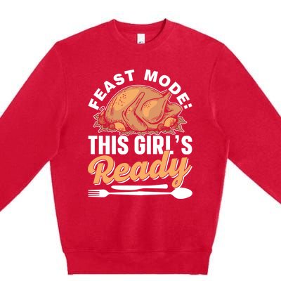 Feast Mode: This S Ready Gratitude Thanksgiving Cute Gift Premium Crewneck Sweatshirt