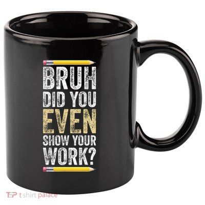 Funny Math Teacher Joke Fun Best Math Quotes 11oz C Handle Ceramic Mug